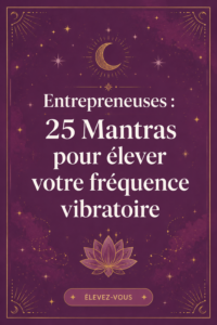 Image inspirante de femmes entrepreneuses utilisant des mantras pour élever leur fréquence énergétique.